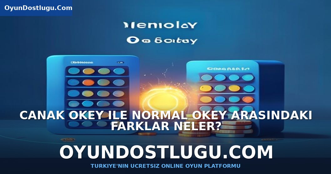 Çanak Okey ile Normal Okey Arasındaki Farklar Neler?