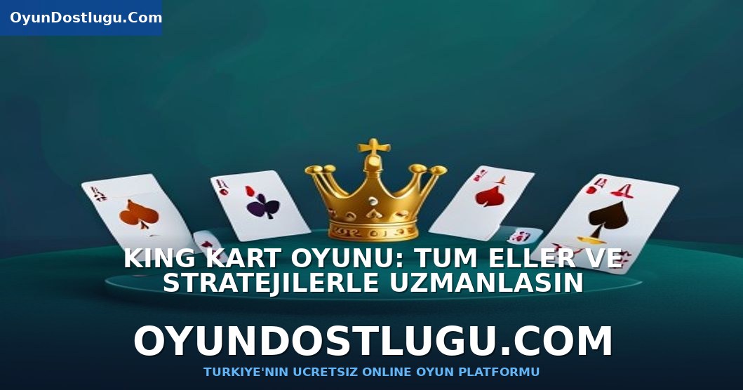 King Kart Oyunu: Tüm Eller ve Stratejilerle Uzmanlaşın
