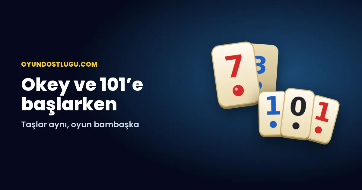 Okey ve 101’e Yeni Başlayanlar İçin: İlk Masada Bilmen Gerekenler